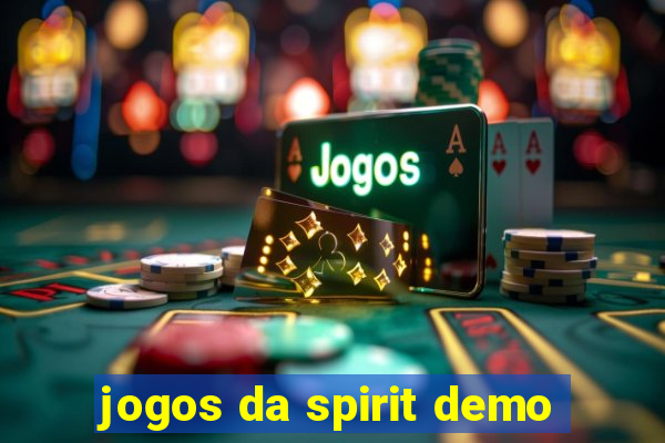 jogos da spirit demo